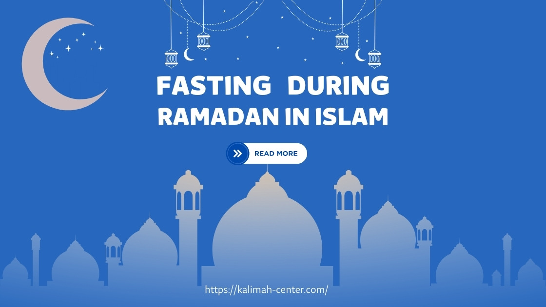 FASTING DURING RAMADAN IN ISLAM