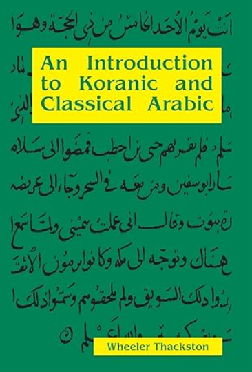 The Best Quranic Arabic Books: 10 Reviewed with PDF Links & Level Guide 4 An Introduction to Koranic and Classical Arabic